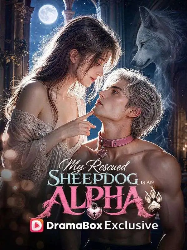 My Rescued Sheepdog Is An Alpha King short drama poster