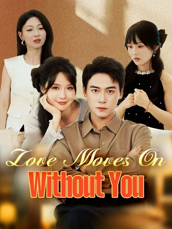 Love Moves On Without You short drama poster