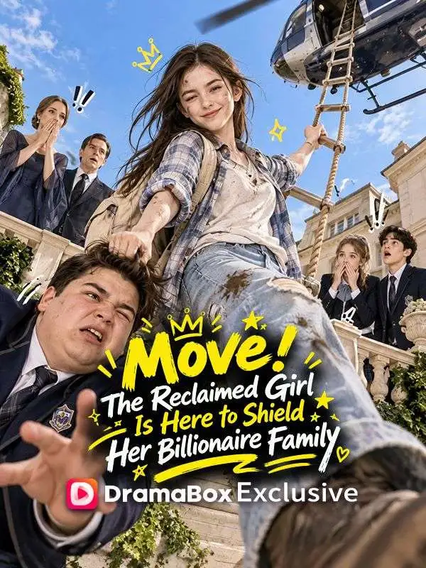 Move! The Reclaimed Girl Is Here to Shield Her Billionaire Family short drama poster