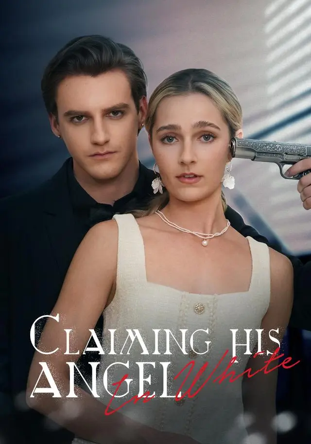 Claiming His Angel in White short drama poster