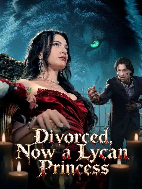 Divorced, Now a Lycan Princess short drama poster