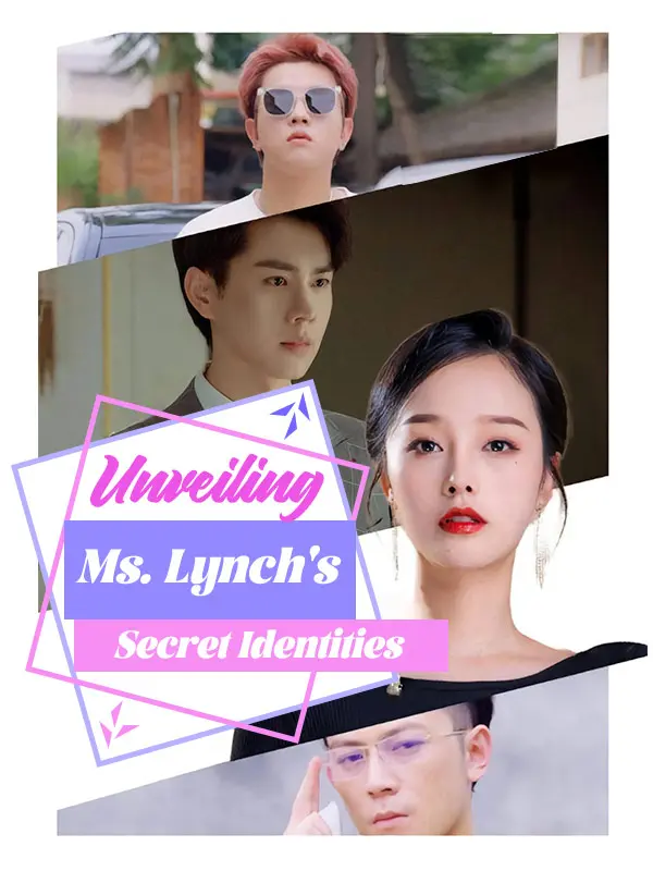 Unveiling Ms. Lynch's Secret Identities short drama poster