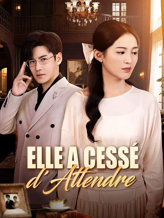 Elle a Cessé d'Attendre short drama poster