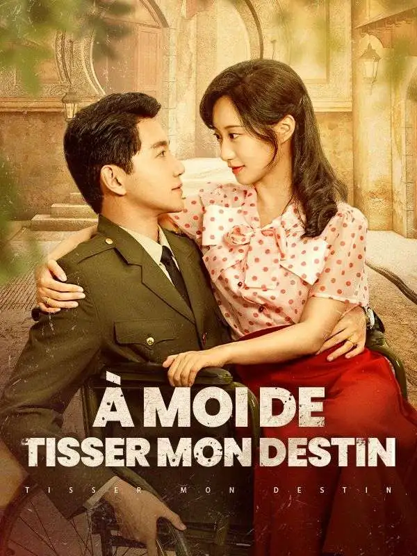 À Moi de Tisser mon Destin short drama poster