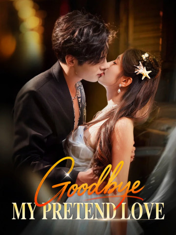 Goodbye, My Pretend Love short drama poster