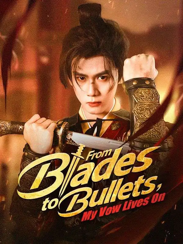 From Blades to Bullets, My Vow Lives On short drama poster