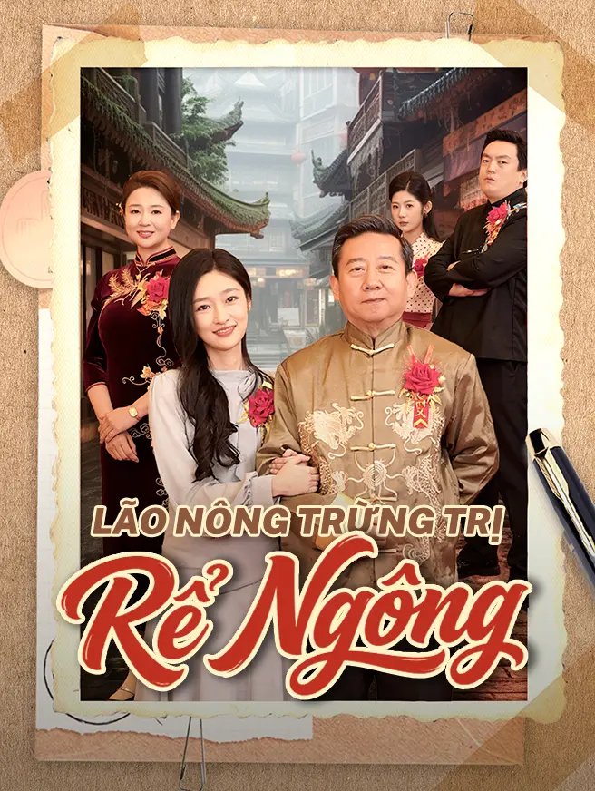Lão Nông Trừng Trị Rể Ngông short drama poster