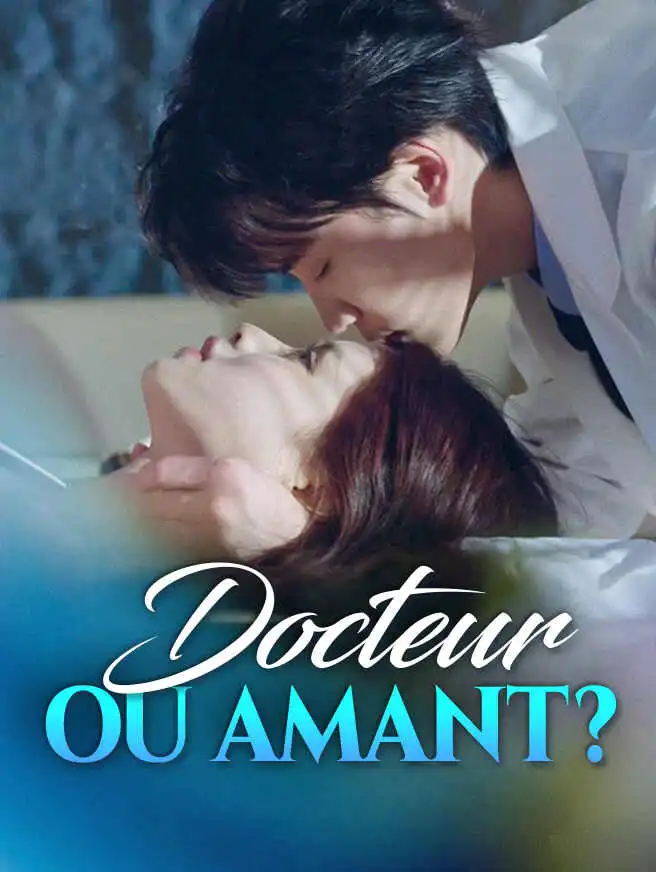 Docteur ou Amant ? short drama poster