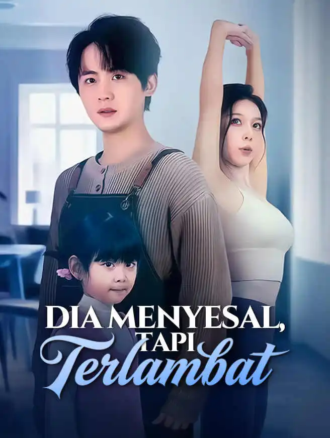 Dia Menyesal, Tapi Terlambat short drama poster