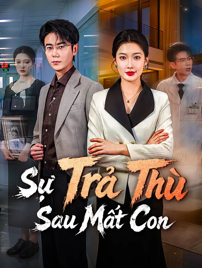 Sự Trả Thù Sau Mất Con short drama poster