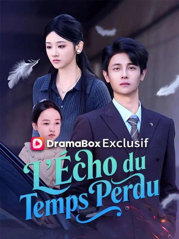 L'Écho du Temps Perdu ( Doublé ) short drama poster