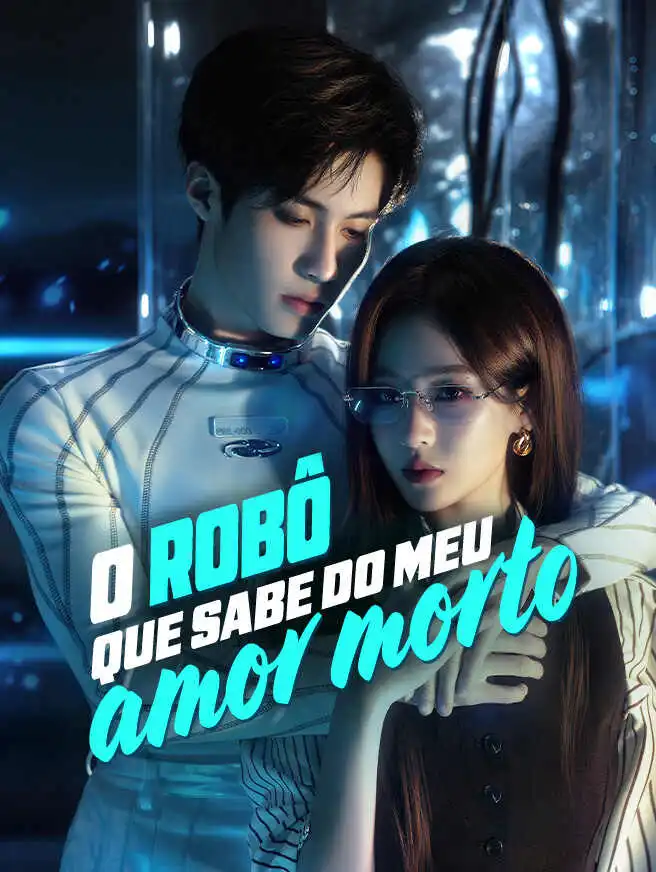 O Robô Que Sabe do Meu Amor Morto short drama poster