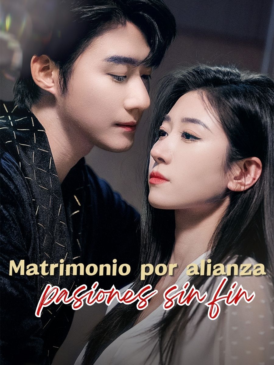 Matrimonio por alianza, pasiones sin fin short drama poster