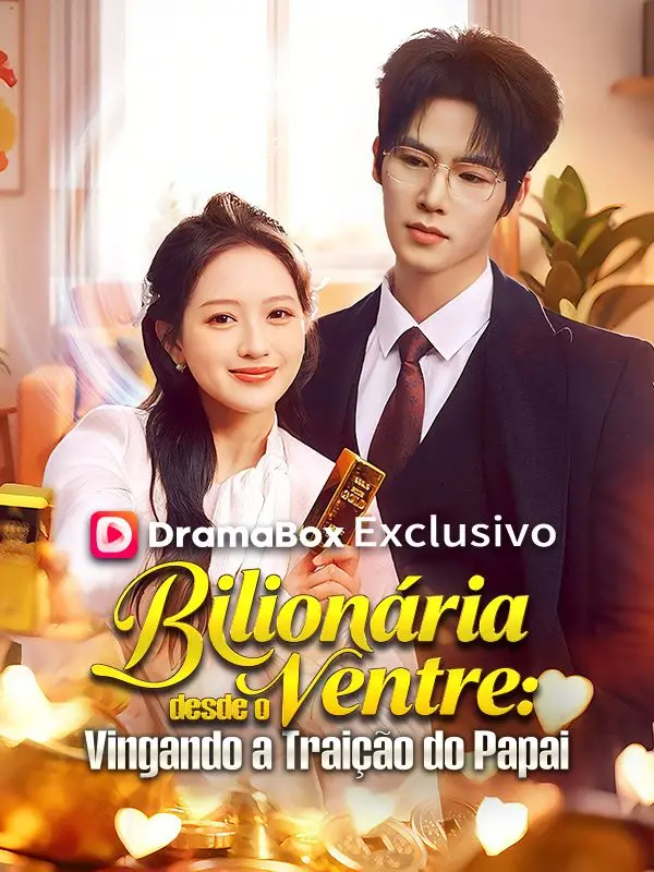Bilionária desde o Ventre: Vingando a Traição do Papai (Dublado) short drama poster