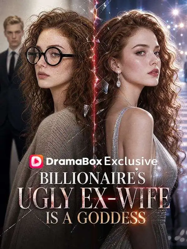 Billionaire's Ugly Ex-Wife Is a Goddess short drama poster