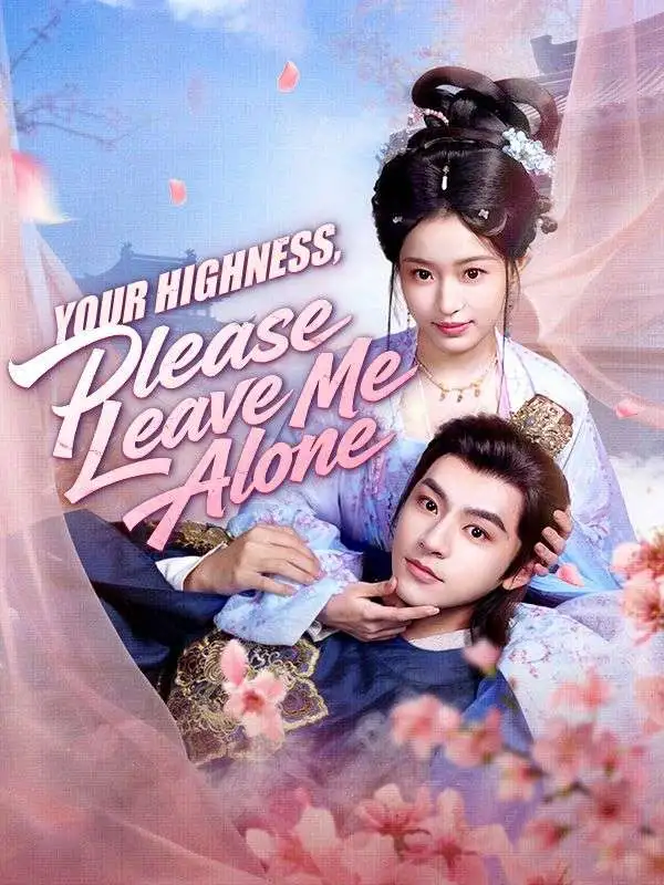 Your Highness, Please Leave Me Alone short drama poster