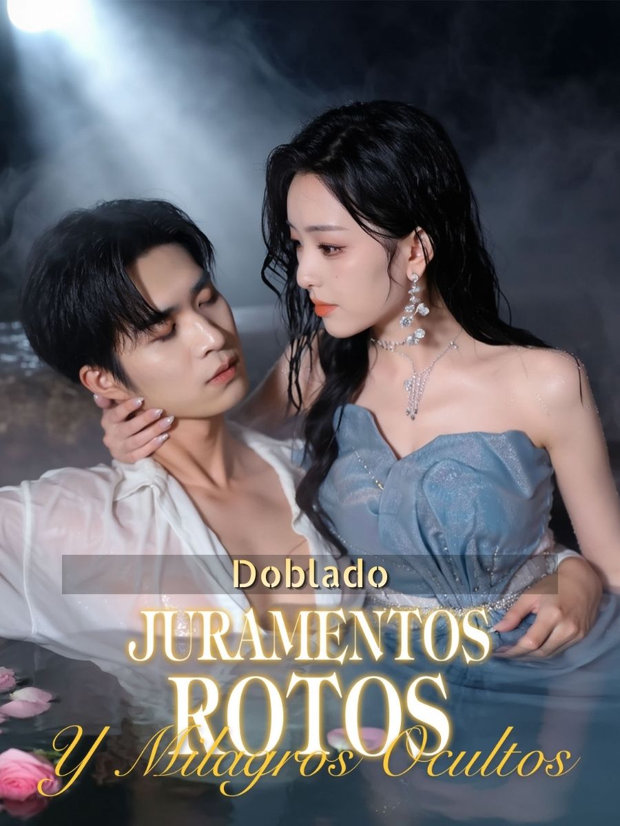 (Doblado)Juramentos rotos y milagros ocultos short drama poster