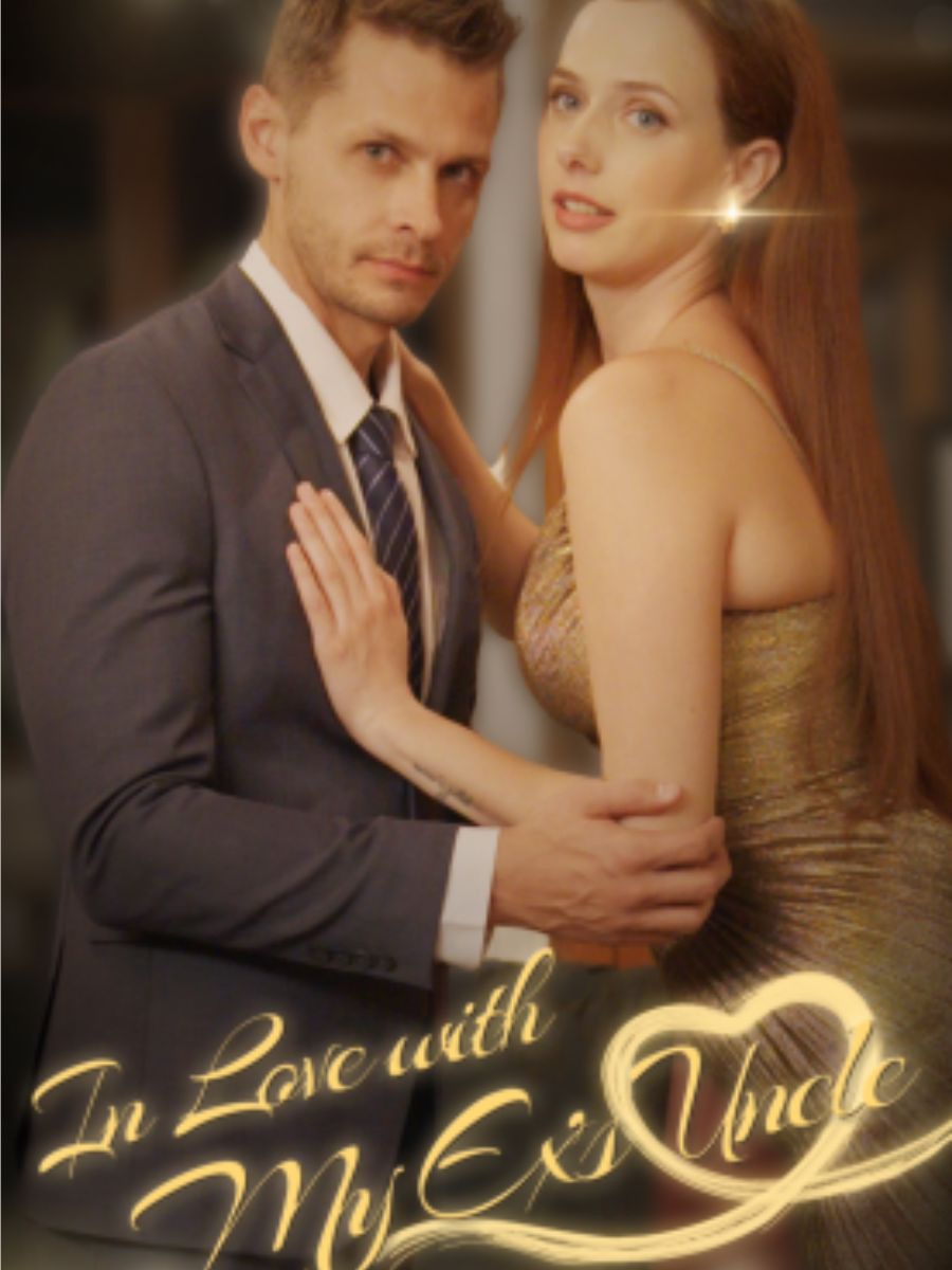 In Love With My Ex's Uncle short drama poster