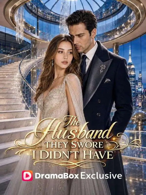 The Husband They Swore I Didn't Have short drama poster