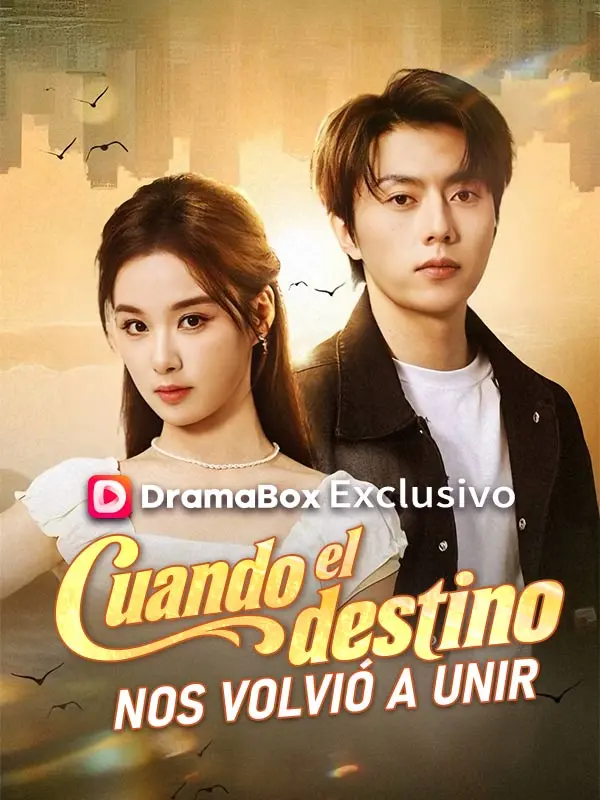 Cuando el destino nos volvió a unir short drama poster