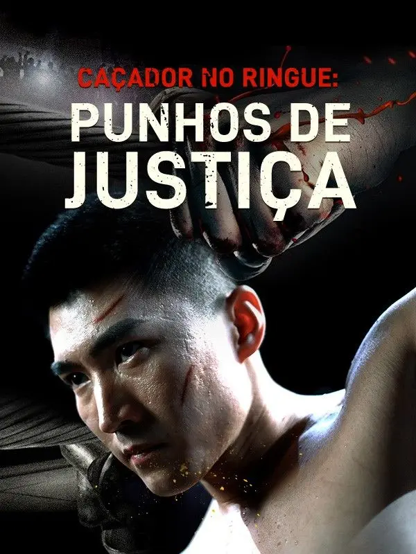 Caçador no Ringue: Punhos de Justiça (Dublado) short drama poster
