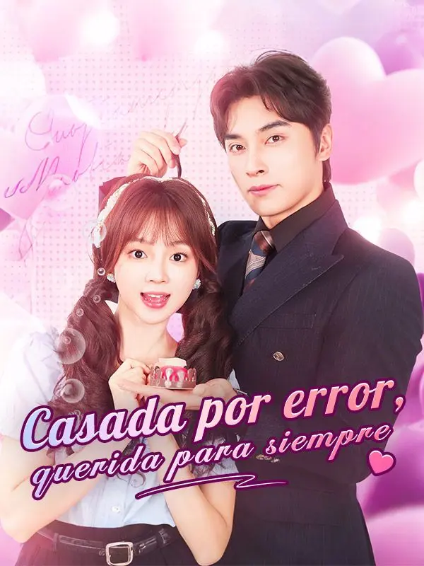 Casada por error, querida para siempre (Doblado) short drama poster