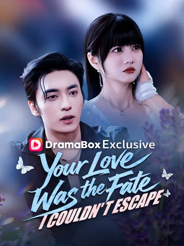 Your Love Was the Fate I Couldn't Escape short drama poster