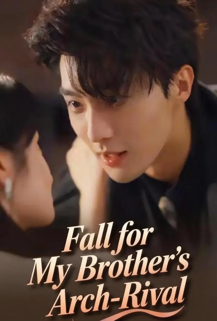 Fall for My Brother's Arch-Rival short drama poster