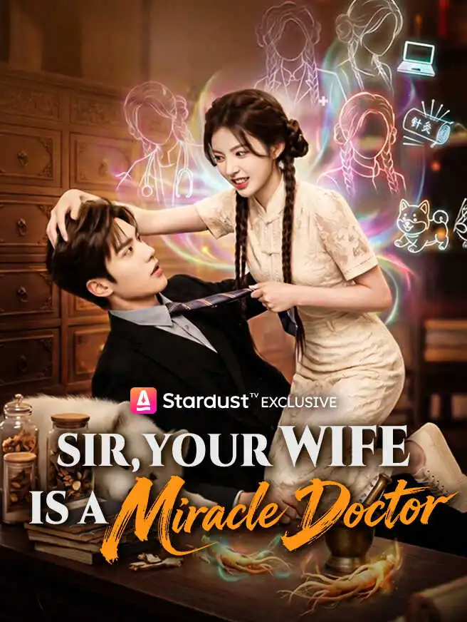 Sir, Your Wife Is a Miracle Doctor short drama poster