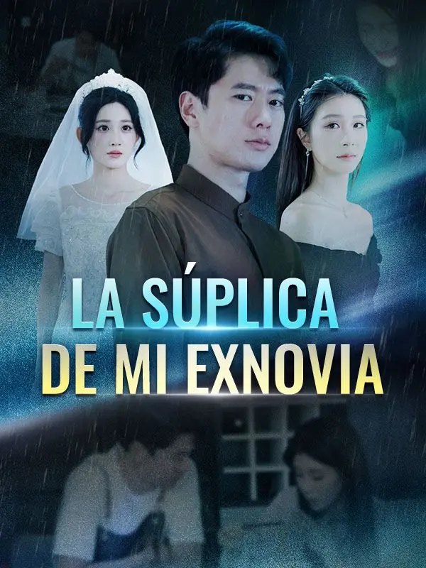 La Súplica de Mi Exnovia (Doblado) short drama poster