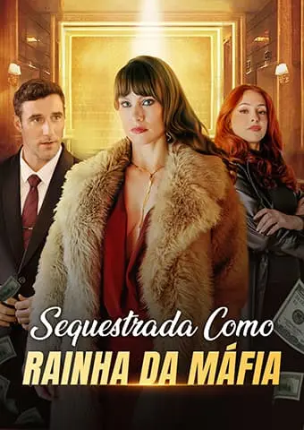 Sequestrada Como Rainha da Máfia short drama poster