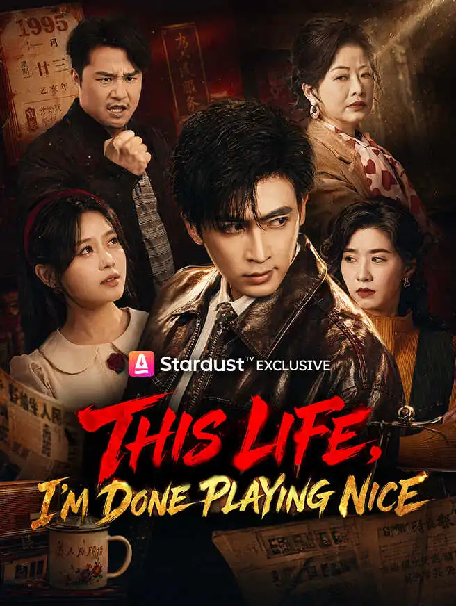 This Life, I'm Done Playing Nice short drama poster