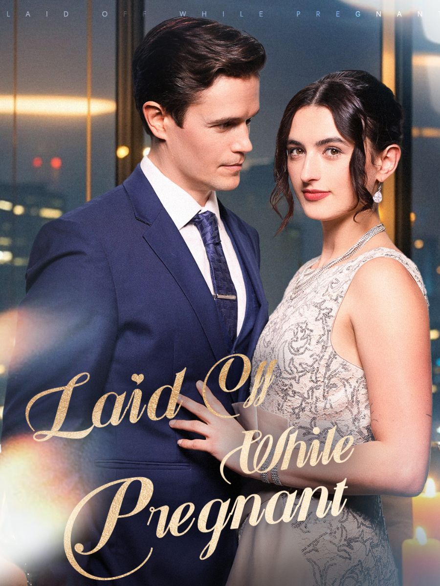 Laid Off While Pregnant short drama poster
