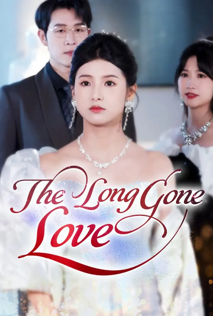 The Long Gone Love short drama poster