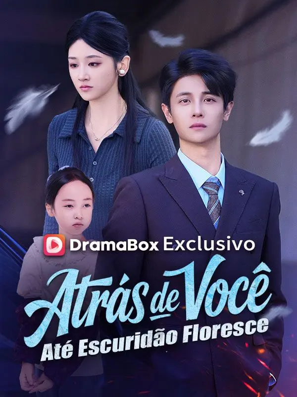 Atrás de Você, Até Escuridão Floresce (Dublado) short drama poster