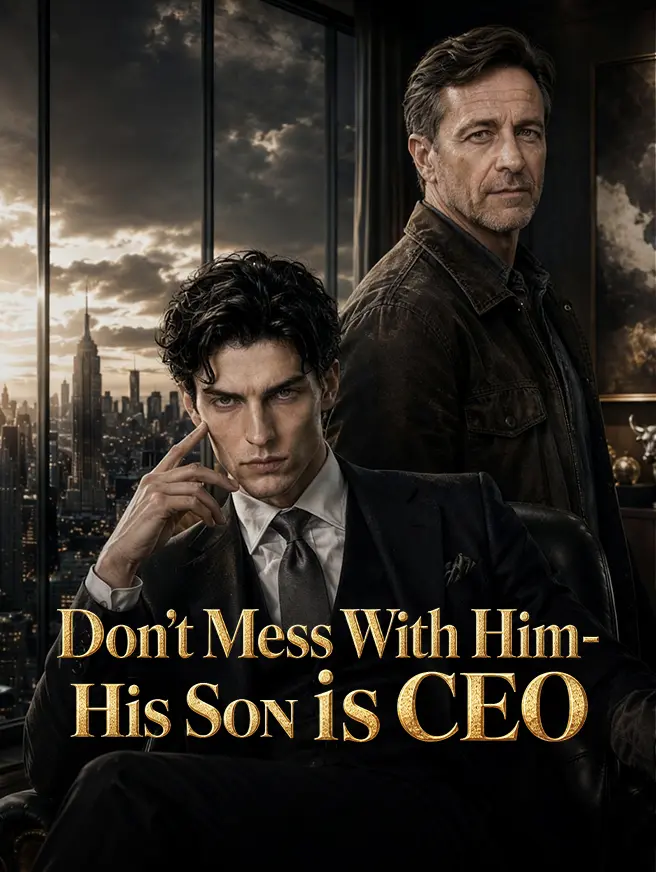 Don't Mess With Him-His Son Is CEO short drama poster