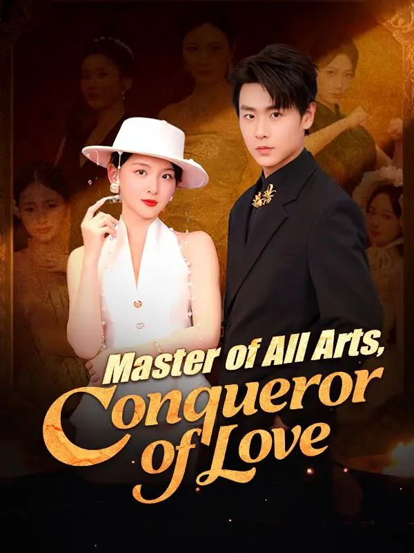 Master of All Arts, Conqueror of Love short drama poster