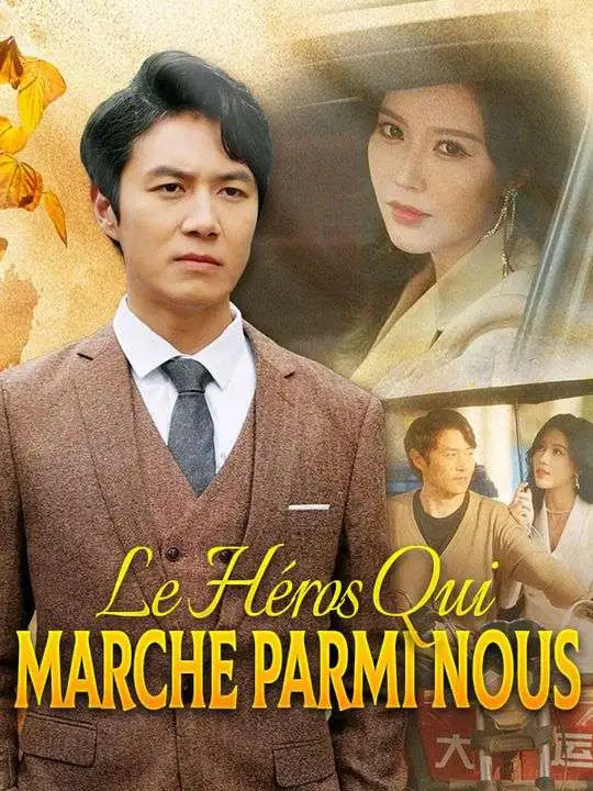 Le Héros Qui Marche Parmi Nous ( Doublé ) short drama poster