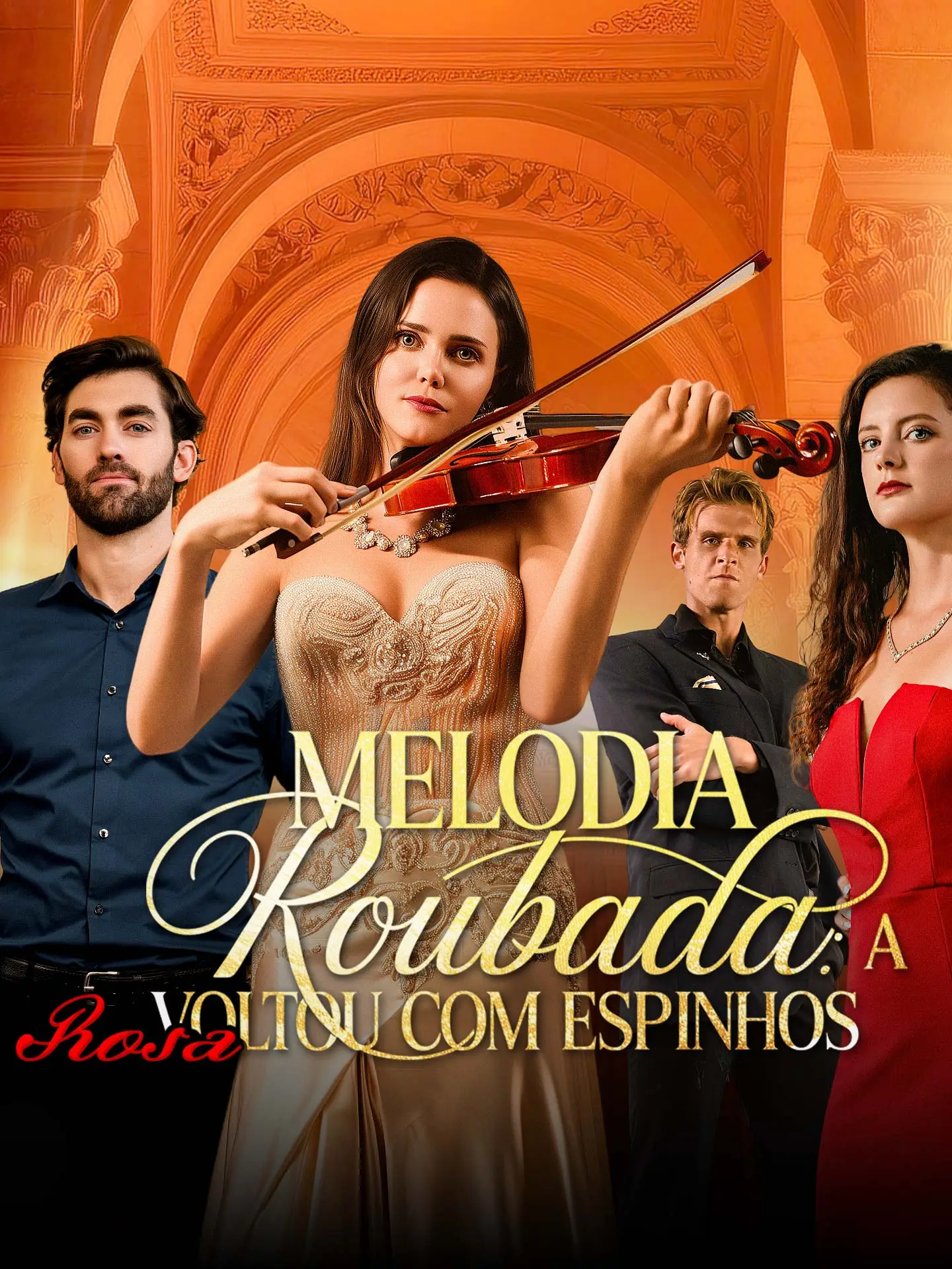 Melodia Roubada: A Rosa Voltou com Espinhos short drama poster