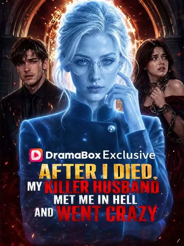 After I Died, My Killer Husband Met Me in Hell and Went Crazy short drama poster