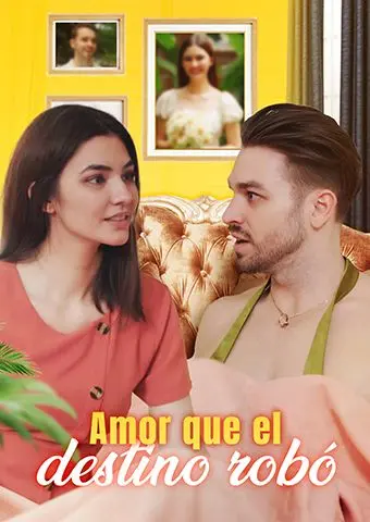 Amor que el destino robó short drama poster