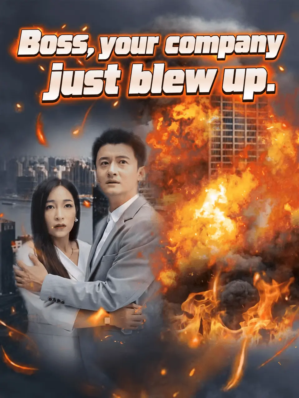 Boss, your company just blew up. short drama poster