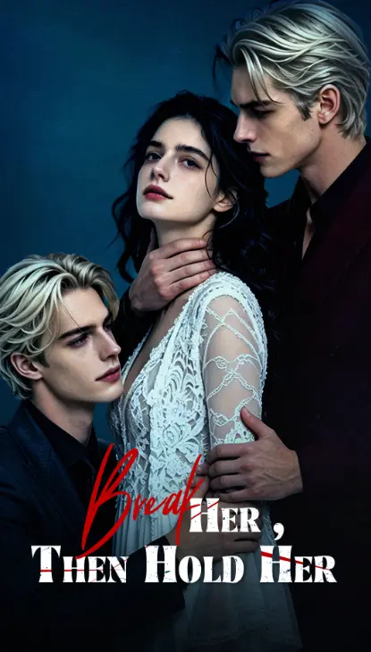 Break Her, Then Hold Her short drama poster