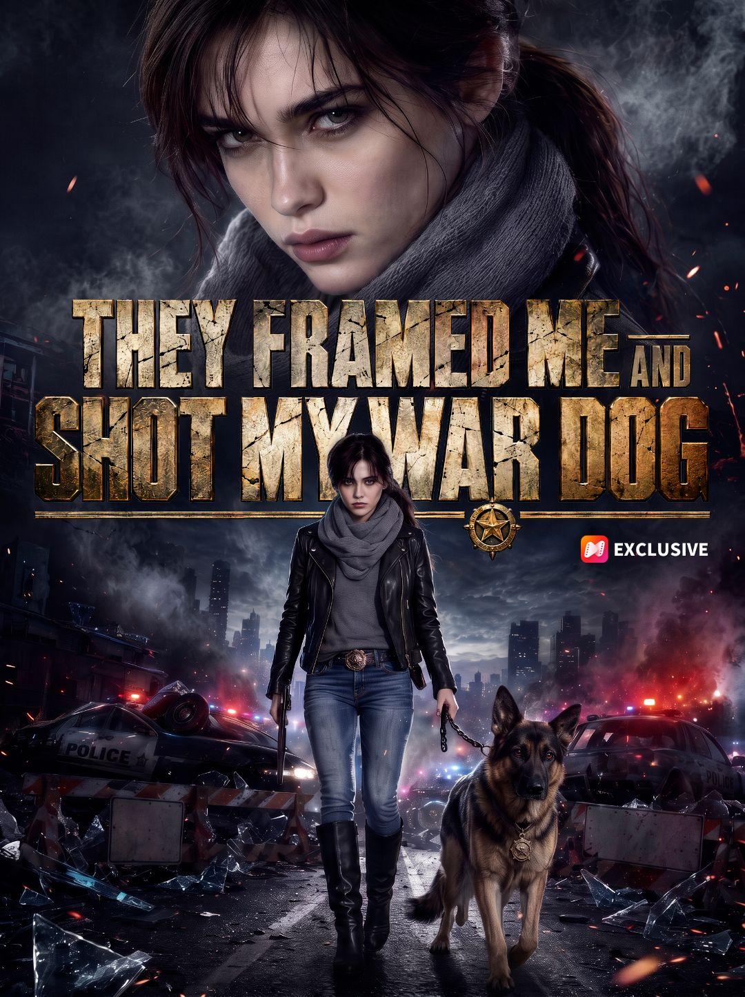 They Framed Me And Shot My War Dog short drama poster