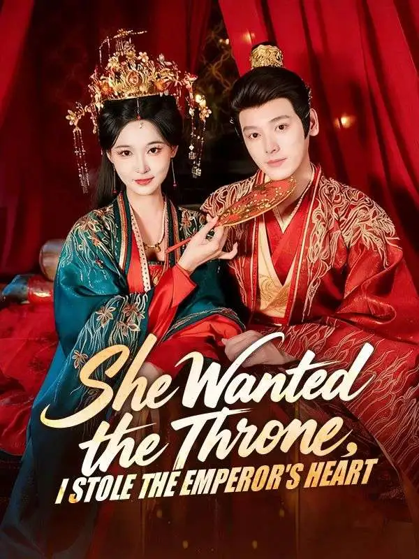She Wanted the Throne, I Stole the Emperor's Heart short drama poster
