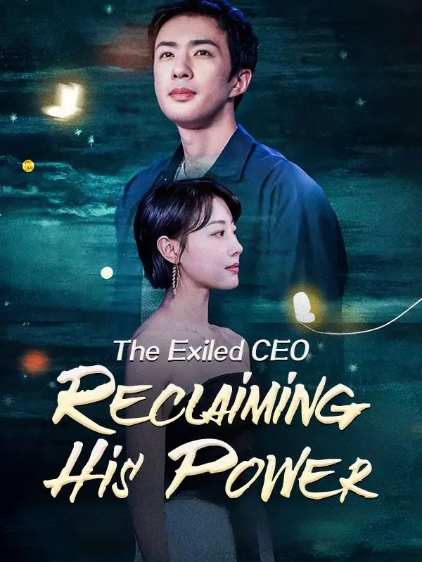 The Exiled CEO: Reclaiming His Power short drama poster