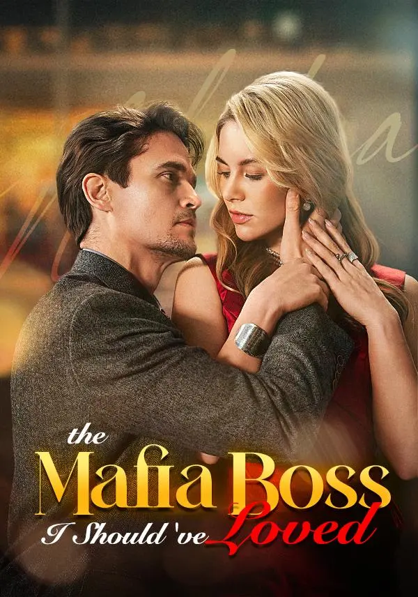 The Mafia Boss I Should've Loved short drama poster