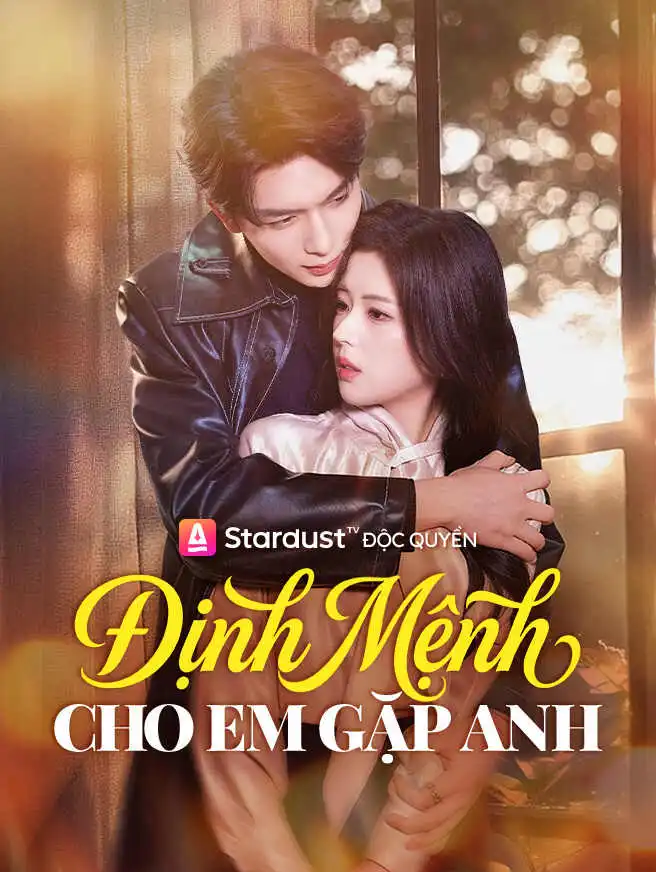Định Mệnh Cho Em Gặp Anh short drama poster