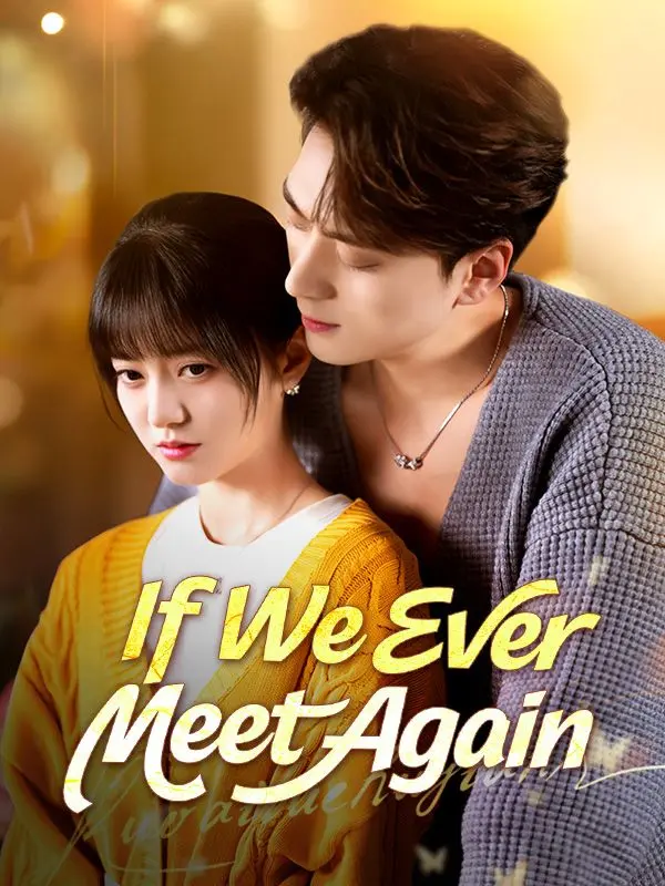 If We Ever Meet Again short drama poster