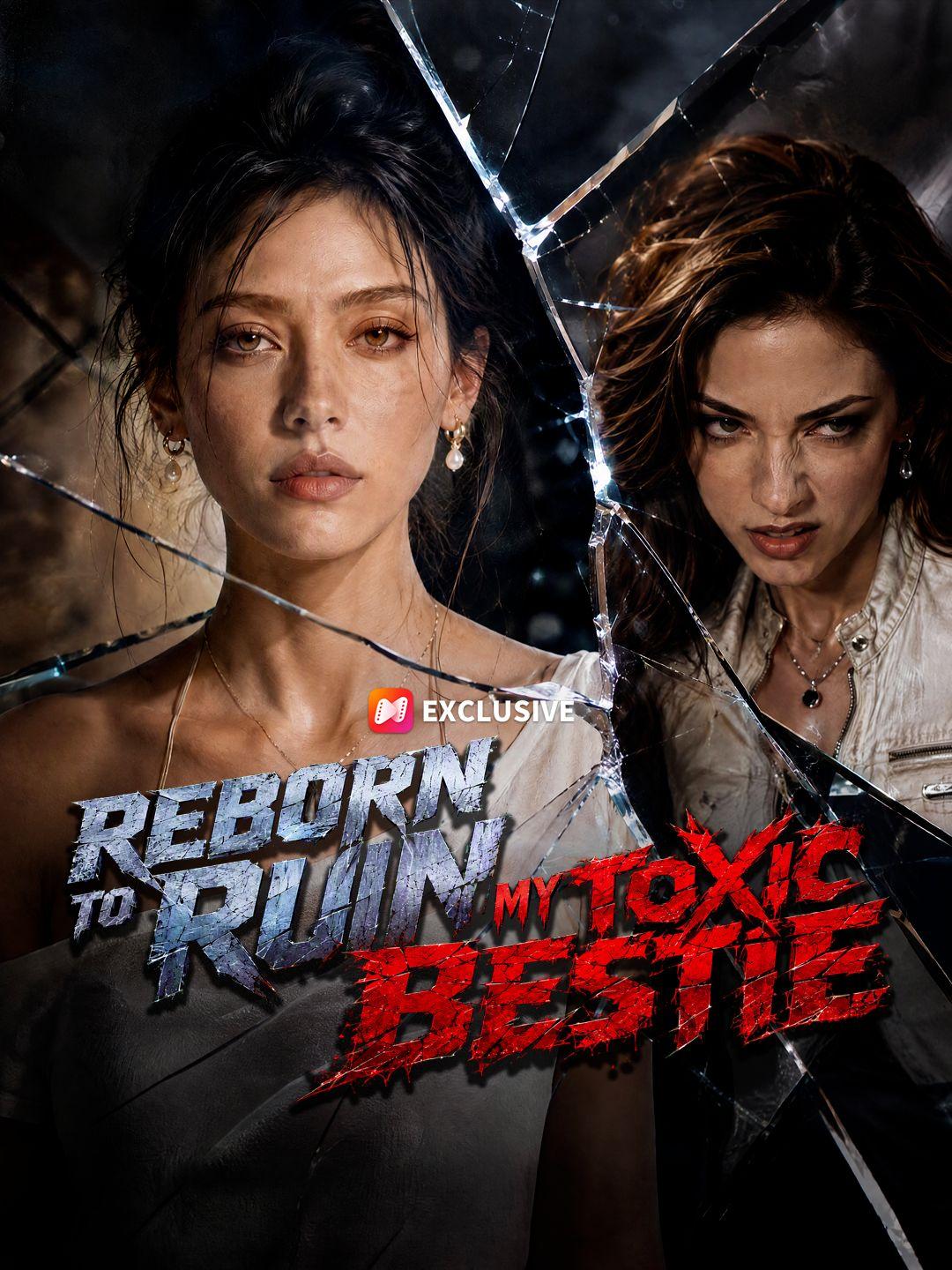 Reborn To Ruin My Toxic Bestie short drama poster